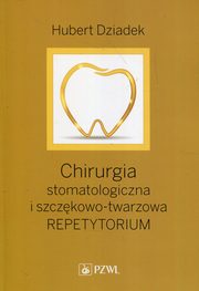 ksiazka tytu: Chirurgia stomatologiczna i szczkowo-twarzowa autor: Hubert Dziadek