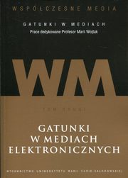 Wspczesne media - gatunki w mediach. Tom 2. Gatunki w mediach elektronicznych, 