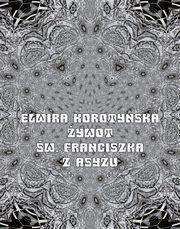 ywot w. Franciszka z Asyu, Elwira Korotyska