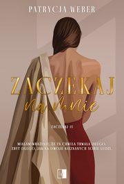 ksiazka tytu: Zaczekaj na mnie autor: Patrycja Weber