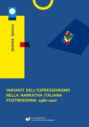 ksiazka tytu: Varianti dell'espressionismo nella narrativa italiana postmoderna 1980?2000 - 03 Questione di lingua.  Trasgressioni espressionistiche autor: Joanna Janusz