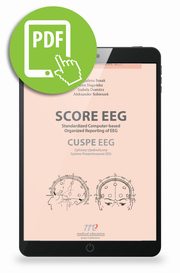 SCORE EEG Standardized Computer-based Organized Reporting of EEG. CUSPE EEG Cyfrowy Ujednolicony System Prezentowania EEG, Magdalena Bosak, Ewa Nagaska, Izabela Domitrz, Aleksander Sobieszek
