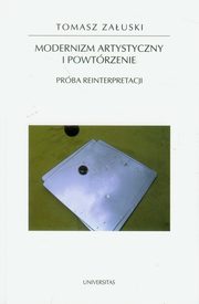 ksiazka tytu: Modernizm artystyczny i powtrzenie autor: Tomasz Zauski