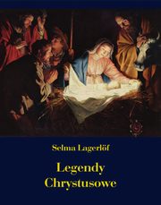 Legendy Chrystusowe, Selma Lagerlf