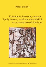 ksiazka tytu: Kniaziowie, krlowie, carowie... - 03 Krl ? godno najwysza autor: Piotr Boro