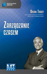 ksiazka tytu: Zarzdzanie czasem autor: Brian Tracy