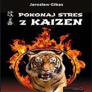 ksiazka tytu: Pokonaj stres z Kaizen autor: Jarosaw Gibas