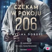 ksiazka tytu: Czekam w pokoju 206 autor: Ewelina Dobosz