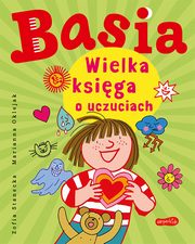 ksiazka tytu: Basia. Wielka ksiga o uczuciach autor: Zofia Stanecka, Marianna Oklejak