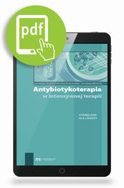 Antybiotykoterapia w intensywnej terapii, Urszula Zieliska-Borkowska, Jarosaw Woro