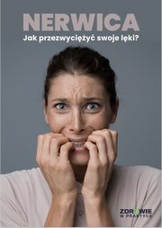 Nerwica. Jak przezwyciy swoje lki?, Praca Zbiorowa