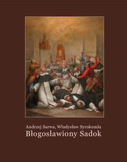 Bogosawiony Sadok. Legenda sandomierska, Andrzej Sarwa, Wadysaw Syrokomla