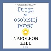 Droga do osobistej potgi, Napoleon Hill