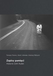 ksiazka tytu: Zapisy pamici autor: Tomasz Ferenc, Karol Jwiak, Andrzej Rycki