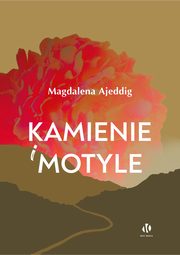 Kamienie i motyle, Magdalena Ajeddig