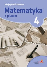 ksiazka tytu: Matematyka 4. Lekcje powtrzeniowe autor: Marzenna Grochowalska