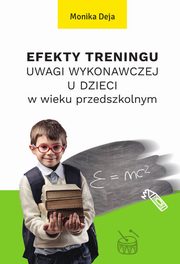 Efekty treningu uwagi wykonawczej u dzieci w wieku przedszkolnym, Monika Deja
