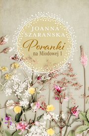 ksiazka tytu: Poranki na Miodowej 1 autor: Joanna Szaraska