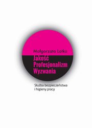 Suba bezpieczestwa i higieny pracy. Jako. Profesjonalizm. Wyzwania., Magorzata Lotko