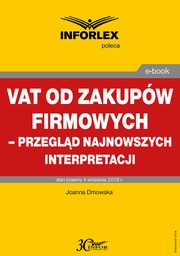 VAT od zakupw firmowych ? przegld najnowszych interpretacji, Joanna Dmowska