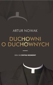 Duchowni o duchownych, Artur Nowak