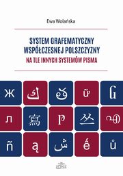 System grafematyczny wspczesnej polszczyzny na tle innych systemw pisma, Ewa Wolaska