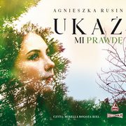 ksiazka tytu: Uka mi prawd autor: Agnieszka Rusin