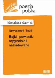 ksiazka tytu: Bajki i powiastki oryginalnie i naladowane autor: Teofil Nowosielski