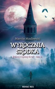 ksiazka tytu: Wyrocznia rodka. Dzieci czystej krwi tom II autor: Marcin Masowski