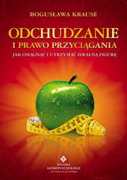 ksiazka tytu: Odchudzanie i Prawo Przycigania autor: Bogusawa Krause