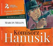 Komisorz Hanusik, Marcin Melon