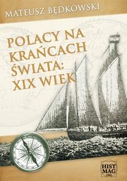 Polacy na kracach wiata: XIX wiek, Mateusz Bdkowski