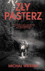 ksiazka tytu: Zy pasterz autor: Micha Wierzba