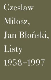 Listy 1958-1997, Czesaw Miosz, Jan Boski