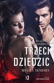 Trzeci dziedzic. Dziedzictwo. Tom 3, Monika Skabara