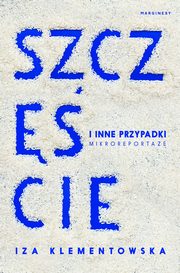 Szczcie i inne przypadki, Iza Klementowska