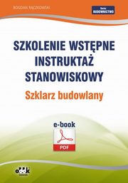 ksiazka tytu: Szkolenie wstpne Instrukta stanowiskowy Szklarz budowlany autor: Bogdan Rczkowski