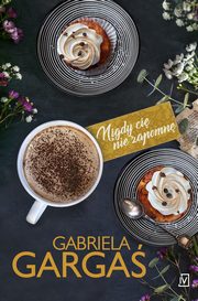 Nigdy ci nie zapomn, Gabriela Garga