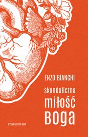 ksiazka tytu: Skandaliczna mio Boga autor: Enzo Bianchi