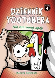 ksiazka tytu: Dziennik Youtubera. Nie ma innej opcji (t.4) autor: Marcus Emerson