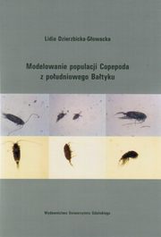 Modelowanie populacji Copepoda z poudniowego Batyku, Lidia Dzierzbicka Gowacka