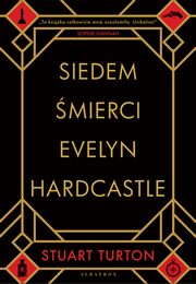 ksiazka tytu: Siedem mierci Evelyn Hardcastle autor: Stuart Turton