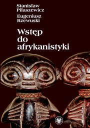 Wstp do afrykanistyki, Stanisaw Piaszewicz, Eugeniusz Rzewuski