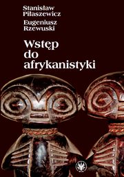 Wstęp do afrykanistyki, Stanisław Piłaszewicz, Eugeniusz Rzewuski