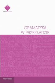 ksiazka tytu: Gramatyka w przekadzie autor: ukasz Wiraszka