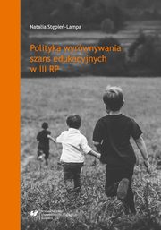 ksiazka tytu: Polityka wyrwnywania szans edukacyjnych w III RP - 02 Wyrwnywanie szans edukacyjnych w warunkach polskiej szkoy po 1989 roku autor: Natalia Stpie-Lampa