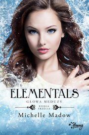 Gowa meduzy. Elementals. Tom 3, Michelle Madow