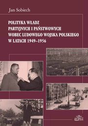 Polityka wadz partyjnych i pastwowych wobec Ludowego Wojska Polskiego w latach 1949-1956, Jan Sobiech
