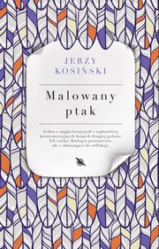 ksiazka tytu: MALOWANY PTAK autor: Jerzy Kosiski