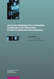 Aktualna problematyka ustrojowa samorzdu terytorialnego w wietle orzecznictwa sdowego, 